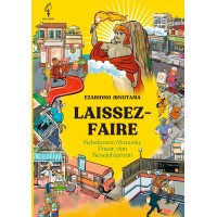 LAISSEZ-FAIRE: Kebebasan Individu, Pasar, dan Kesejahteraan